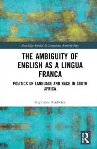 The Ambiguity of English as a Lingua Franca : Politics of Language and Race in South Africa (Routledge Studies in Linguistic Anthropology)