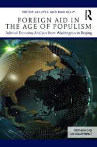 ポピュリズムの時代の対外援助<br>Foreign Aid in the Age of Populism : Political Economy Analysis from Washington to Beijing (Rethinking Development)