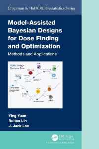 Model-Assisted Bayesian Designs for Dose Finding and Optimization : Methods and Applications (Chapman & Hall/crc Biostatistics Series)
