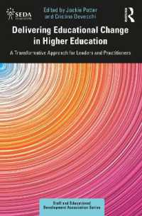 Delivering Educational Change in Higher Education : A Transformative Approach for Leaders and Practitioners (Seda Series)
