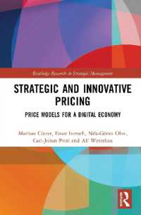 戦略的・革新的価格設定：デジタル経済のためのモデル<br>Strategic and Innovative Pricing : Price Models for a Digital Economy (Routledge Research in Strategic Management)