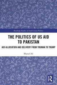 The Politics of US Aid to Pakistan : Aid Allocation and Delivery from Truman to Trump (Routledge Studies in South Asian Politics)