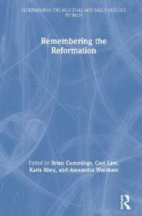宗教改革の記憶<br>Remembering the Reformation (Remembering the Medieval and Early Modern Worlds)