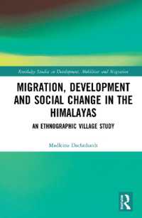 Migration, Development and Social Change in the Himalayas : An Ethnographic Village Study (Routledge Studies in Development, Mobilities and Migration)