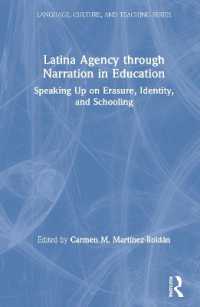 Latina Agency through Narration in Education : Speaking Up on Erasure, Identity, and Schooling (Language, Culture, and Teaching Series)