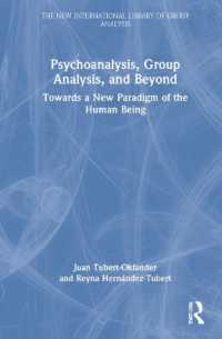 Psychoanalysis, Group Analysis, and Beyond : Towards a New Paradigm of the Human Being (The New International Library of Group Analysis)