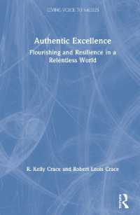 Authentic Excellence : Flourishing & Resilience in a Relentless World (Giving Voice to Values)