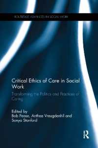 Critical Ethics of Care in Social Work : Transforming the Politics and Practices of Caring (Routledge Advances in Social Work)