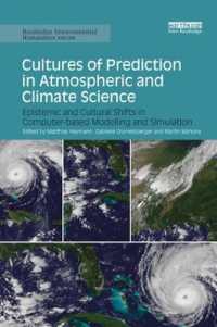Cultures of Prediction in Atmospheric and Climate Science : Epistemic and Cultural Shifts in Computer-based Modelling and Simulation (Routledge Environmental Humanities)