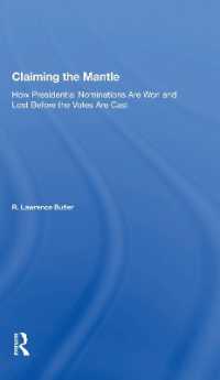 Claiming the Mantle : How Presidential Nominations Are Won and Lost before the Votes Are Cast