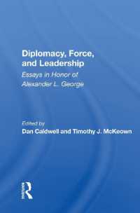 Diplomacy, Force, and Leadership : Essays in Honor of Alexander L. George