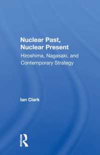 Nuclear Past, Nuclear Present : Hiroshima, Nagasaki, and Contemporary Strategy