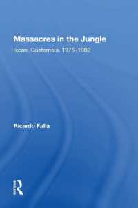 Massacres in the Jungle : Ixcan, Guatemala, 1975-1982