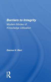 Barriers to Integrity : Modern Modes of Knowledge Utilization
