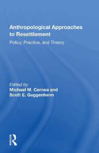 Anthropological Approaches to Resettlement : 'Policy, Practice, and Theory'