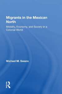 Migrants in the Mexican North : Mobility, Economy and Society in a Colonial World
