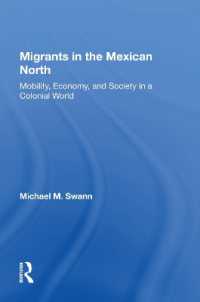 Migrants in the Mexican North : Mobility, Economy and Society in a Colonial World