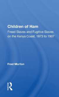 Children of Ham : Freed Slaves and Fugitive Slaves on the Kenya Coast, 1873 to 1907