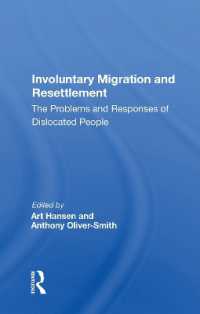 Involuntary Migration and Resettlement : The Problems and Responses of Dislocated People