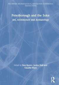 Peterborough and the Soke : Art, Architecture and Archaeology (The British Archaeological Association Conference Transactions)