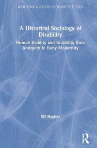 障害の歴史社会学：古代から近代初期の西洋文明における人間の（無）価値<br>A Historical Sociology of Disability : Human Validity and Invalidity from Antiquity to Early Modernity (Routledge Advances in Disability Studies)