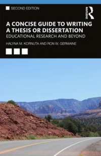 学位論文・学術論文執筆コンサイスガイド（第２版）<br>A Concise Guide to Writing a Thesis or Dissertation : Educational Research and Beyond （2ND）