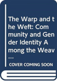 The Warp and the Weft : Community and Gender Identity among the Weavers of Banaras