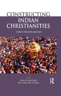 Constructing Indian Christianities : Culture, Conversion and Caste