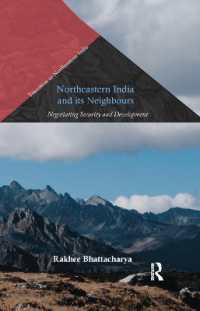 Northeastern India and Its Neighbours : Negotiating Security and Development (Transition in Northeastern India)