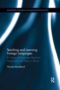 Teaching and Learning Foreign Languages : A History of Language Education, Assessment and Policy in Britain (Routledge Research in Language Education)