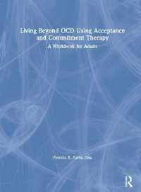 Living Beyond OCD Using Acceptance and Commitment Therapy : A Workbook for Adults