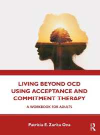 Living Beyond OCD Using Acceptance and Commitment Therapy : A Workbook for Adults