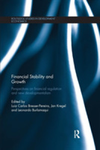 Financial Stability and Growth : Perspectives on financial regulation and new developmentalism (Routledge Studies in Development Economics)