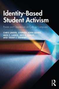 Identity-Based Student Activism : Power and Oppression on College Campuses