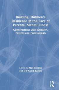 Building Children's Resilience in the Face of Parental Mental Illness : Conversations with Children, Parents and Professionals