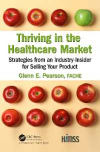 Thriving in the Healthcare Market : Strategies from an Industry-Insider for Selling Your Product (Himss Book Series)