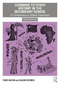 中高歴史教育ガイド（第５版）<br>Learning to Teach History in the Secondary School : A Companion to School Experience (Learning to Teach Subjects in the Secondary School Series) （5TH）