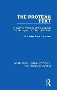 The Protean Text : A Study of Versions of the Medieval French Legend of 'Doon and Olive' (Routledge Library Editions: The Medieval World)