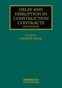 建設契約における遅延と中断（第６版）<br>Delay and Disruption in Construction Contracts (Construction Practice Series) （6TH）