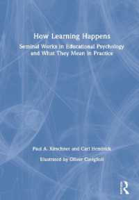 教育心理学名著入門・実践ガイド<br>How Learning Happens : Seminal Works in Educational Psychology and What They Mean in Practice