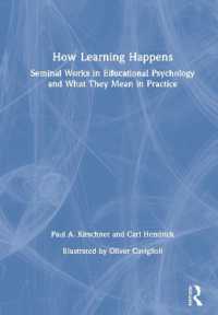 How Learning Happens : Seminal Works in Educational Psychology and What They Mean in Practice