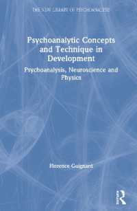 Psychoanalytic Concepts and Technique in Development : Psychoanalysis, Neuroscience and Physics (The New Library of Psychoanalysis)
