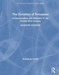 The Dynamics of Persuasion : Communication and Attitudes in the Twenty-First Century (Routledge Communication Series)
