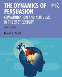 The Dynamics of Persuasion : Communication and Attitudes in the Twenty-First Century (Routledge Communication Series)