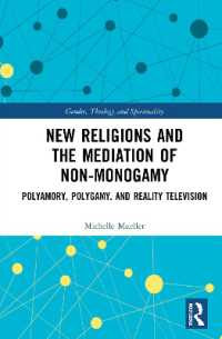 New Religions and the Mediation of Non-Monogamy : Polyamory, Polygamy, and Reality Television (Gender, Theology and Spirituality)