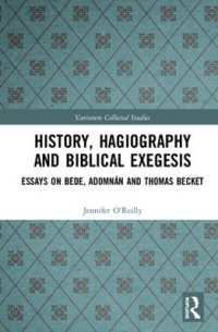 History, Hagiography and Biblical Exegesis : Essays on Bede, Adomnán and Thomas Becket (Variorum Collected Studies)