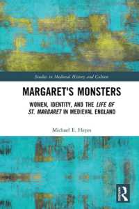 Margaret's Monsters : Women, Identity, and the Life of St. Margaret in Medieval England (Studies in Medieval History and Culture)