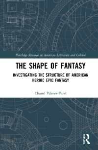 The Shape of Fantasy : Investigating the Structure of American Heroic Epic Fantasy (Routledge Research in American Literature and Culture)