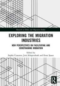Exploring the Migration Industries : New Perspectives on Facilitating and Constraining Migration (Research in Ethnic and Migration Studies)