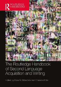 ラウトレッジ版　第二言語習得と作文ハンドブック<br>The Routledge Handbook of Second Language Acquisition and Writing (The Routledge Handbooks in Second Language Acquisition)